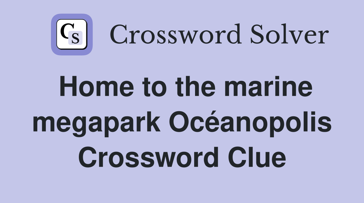Home to the marine megapark Océanopolis Crossword Clue