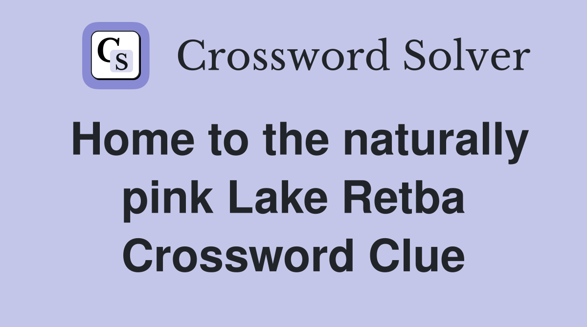 Home to the naturally pink Lake Retba Crossword Clue
