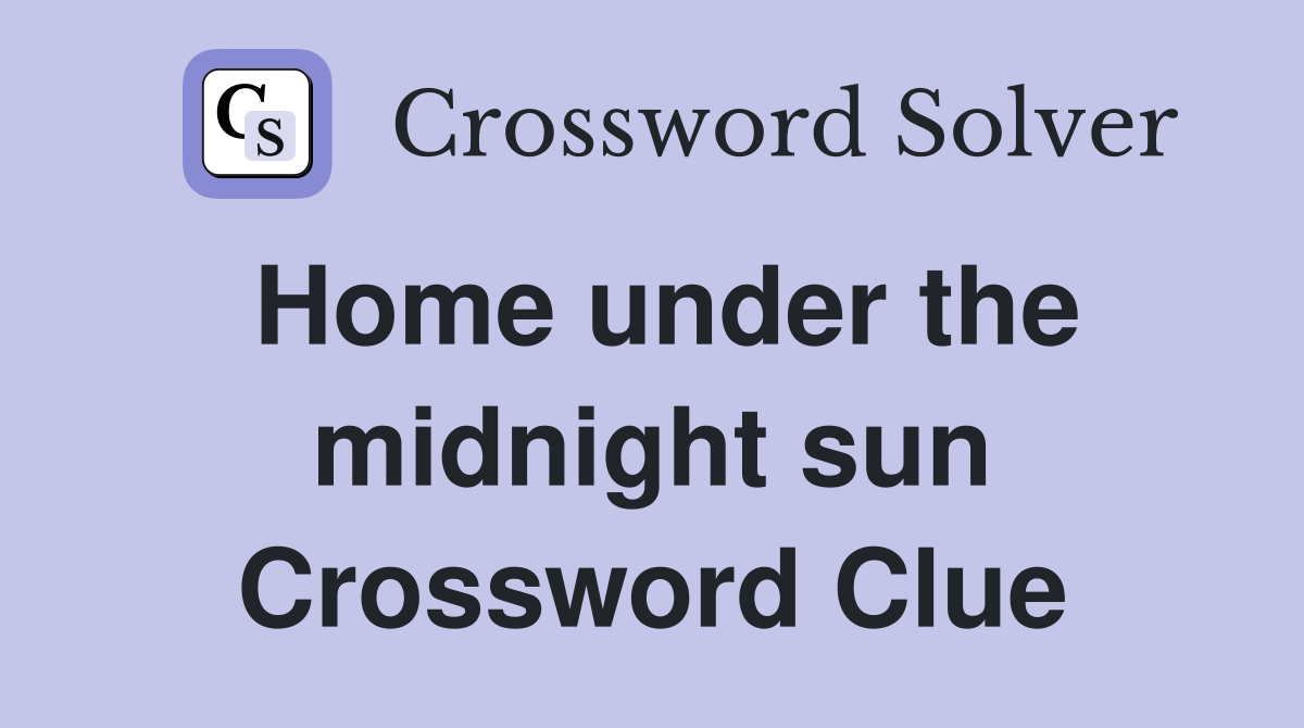 Home under the midnight sun Crossword Clue