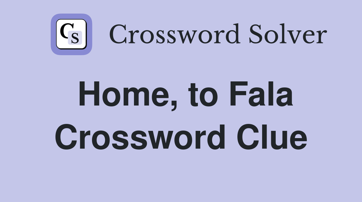 Home, to Fala Crossword Clue