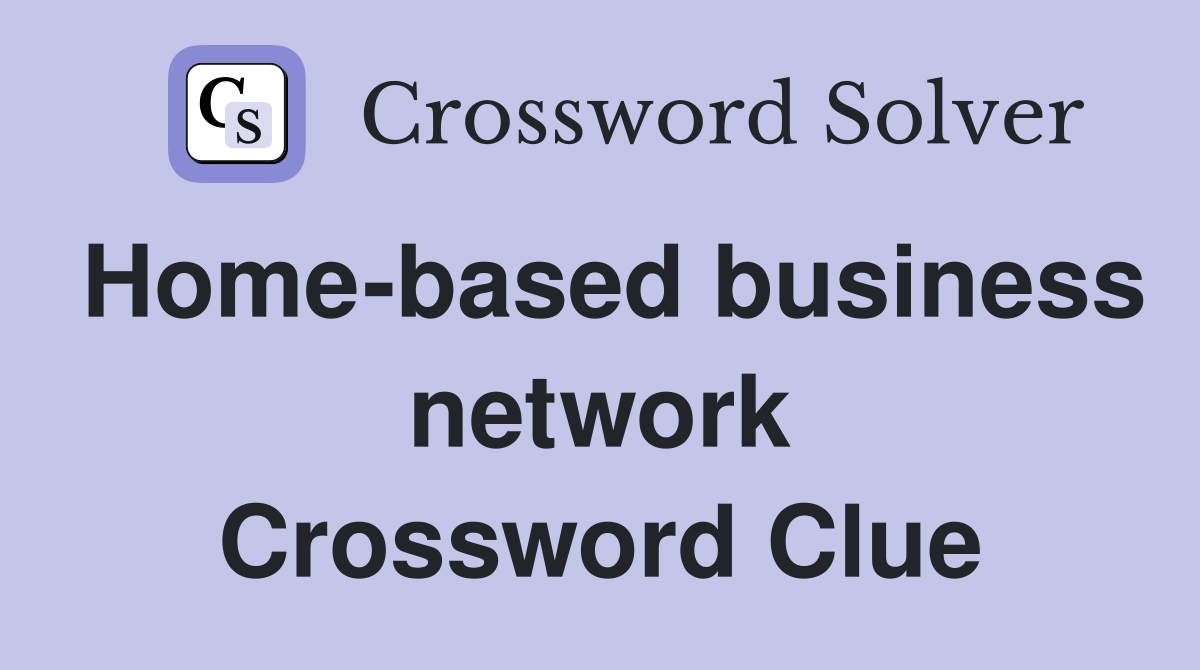 Home-based business network Crossword Clue