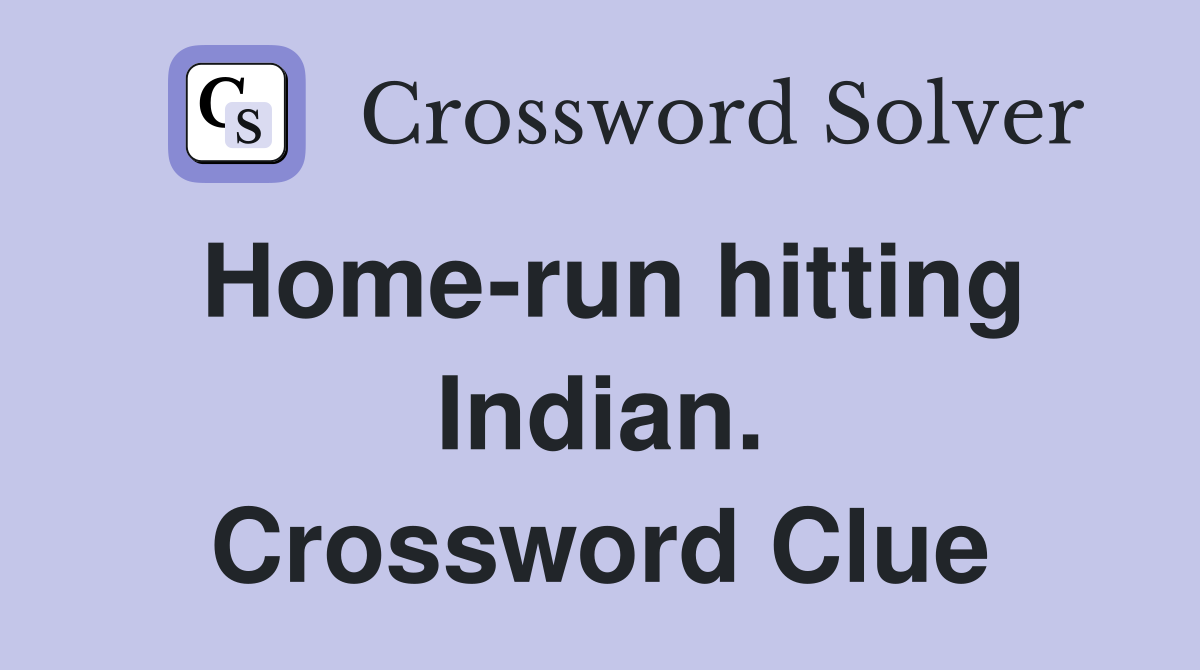 Home-run hitting Indian. Crossword Clue