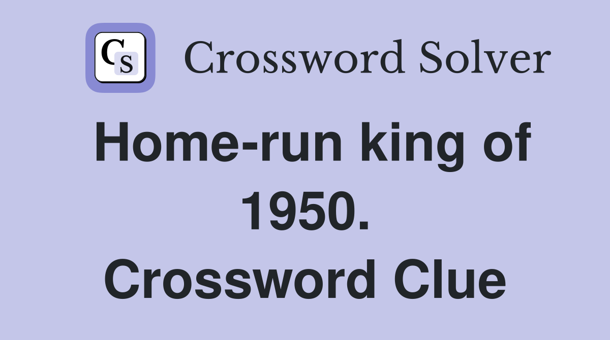 Home-run king of 1950. Crossword Clue