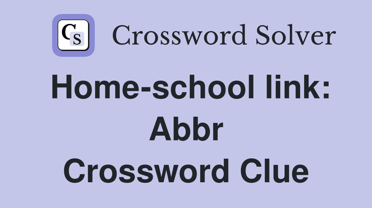 Home-school link: Abbr Crossword Clue