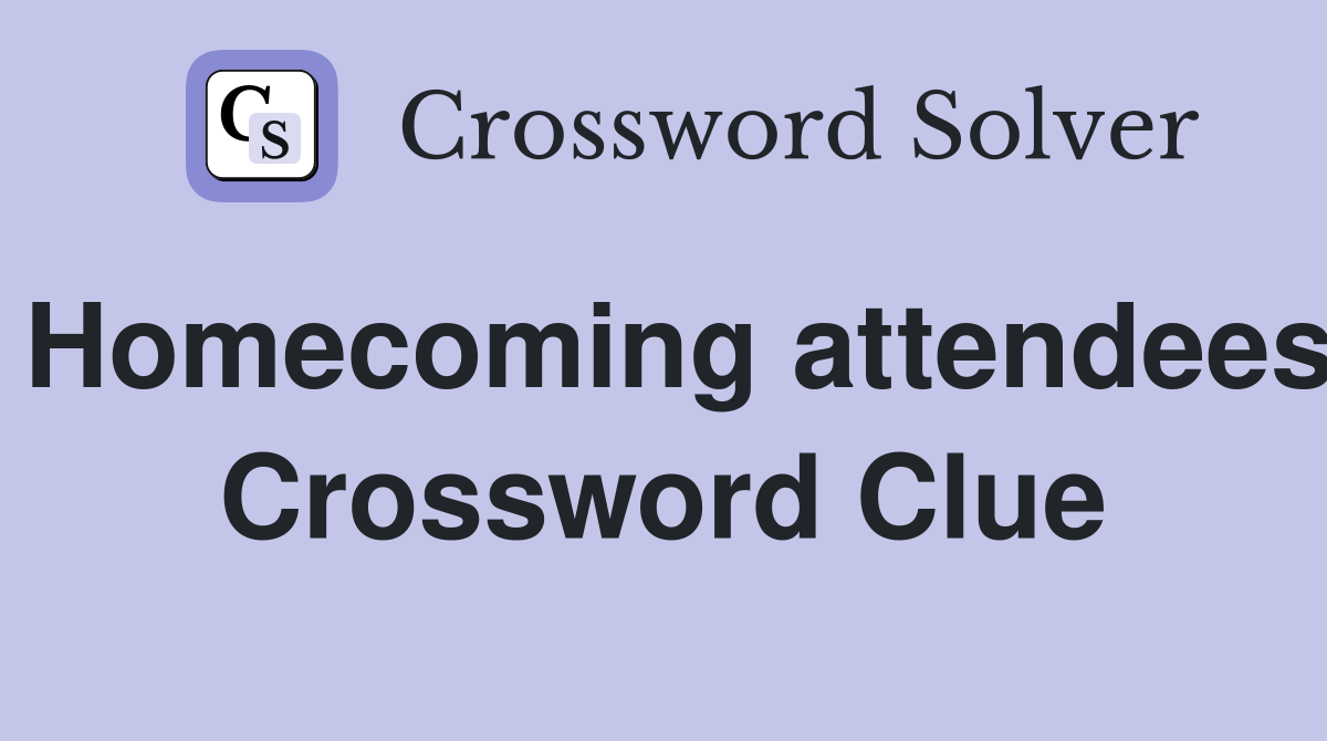 Homecoming attendees Crossword Clue