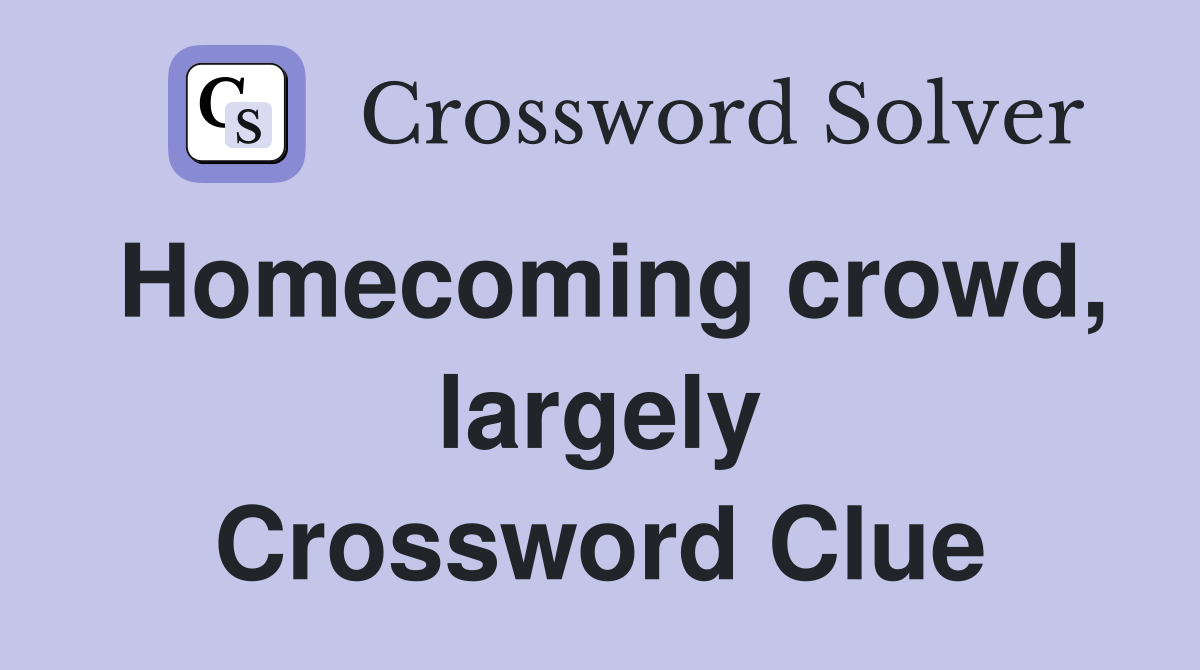 Homecoming crowd, largely Crossword Clue