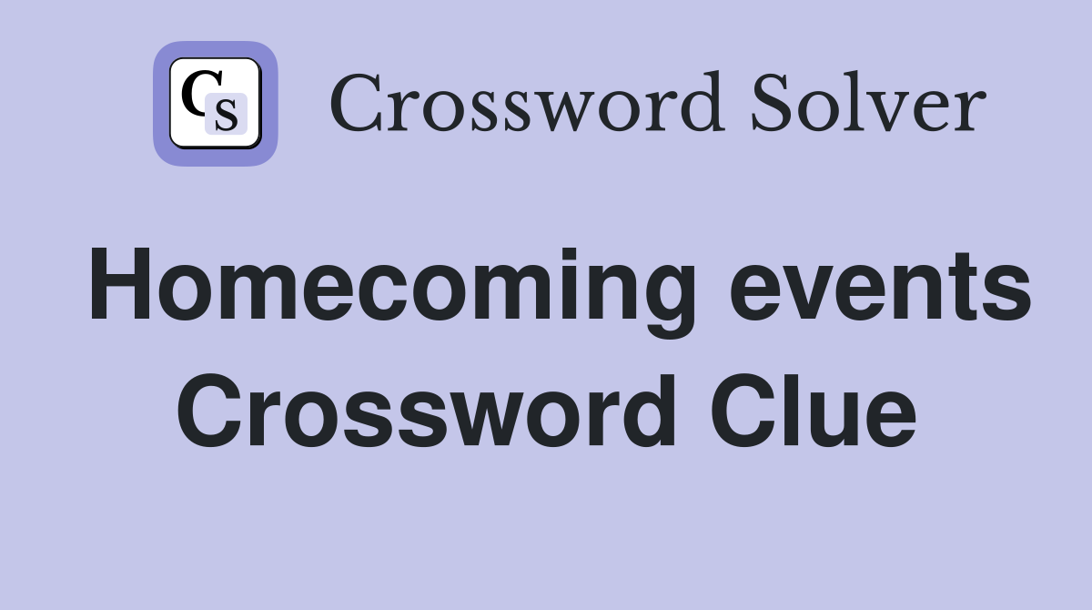 Homecoming events Crossword Clue