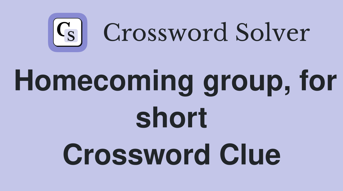 Homecoming group, for short Crossword Clue