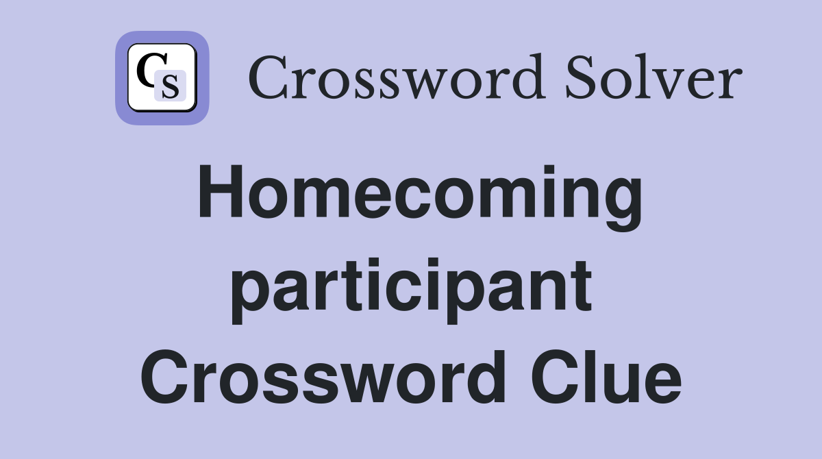 Homecoming participant Crossword Clue
