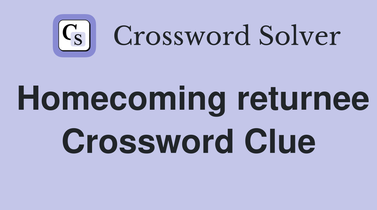 Homecoming returnee Crossword Clue