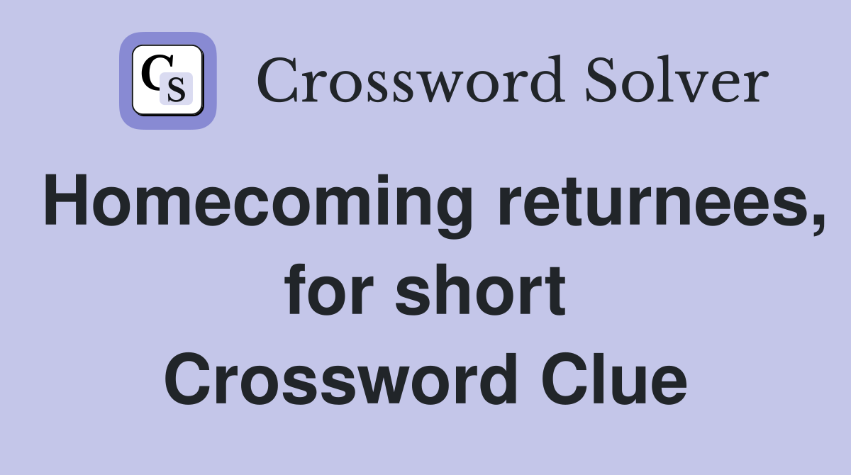 Homecoming returnees, for short Crossword Clue