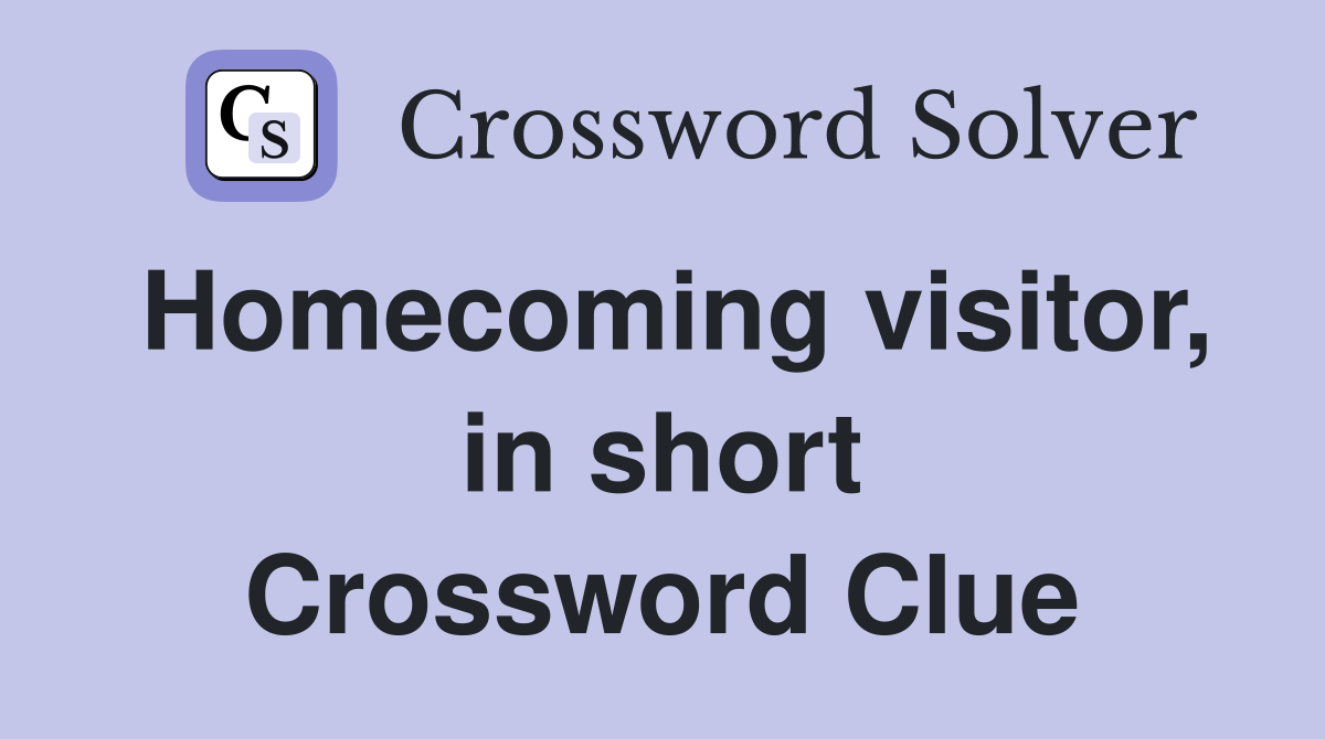 Homecoming visitor, in short Crossword Clue