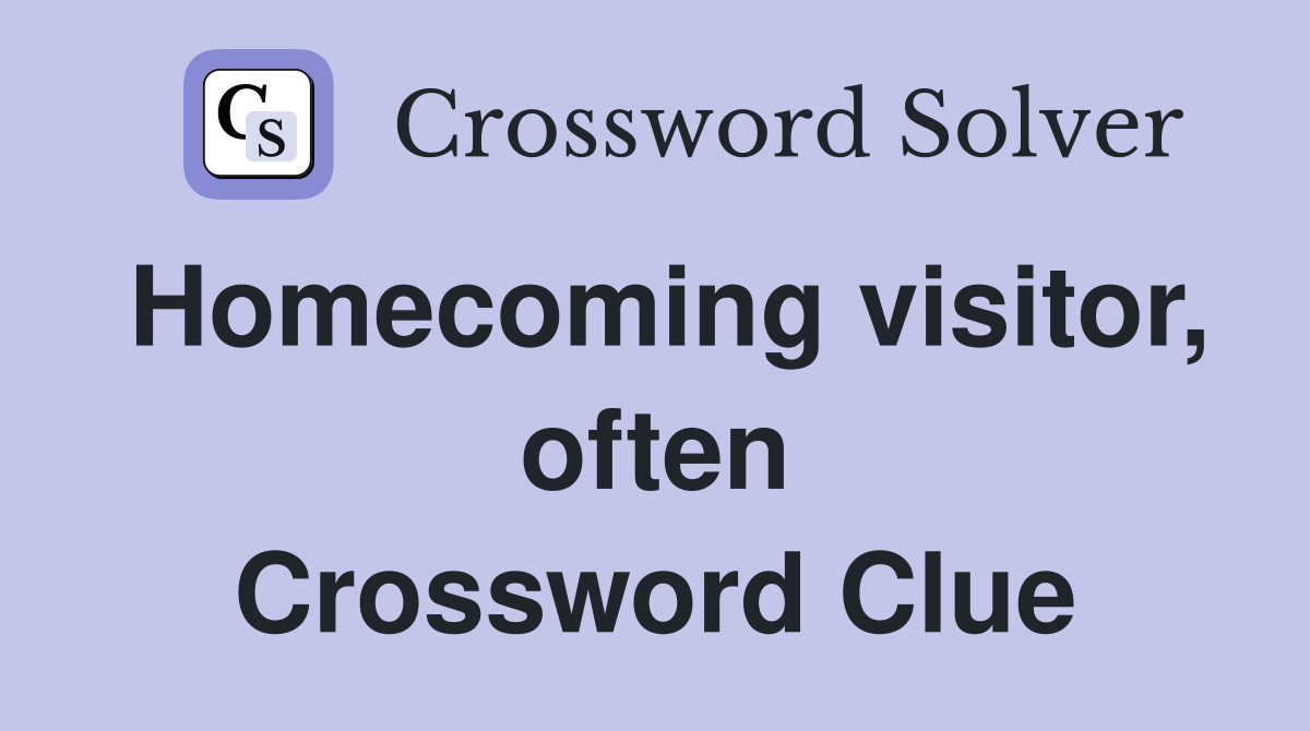 Homecoming visitor, often Crossword Clue