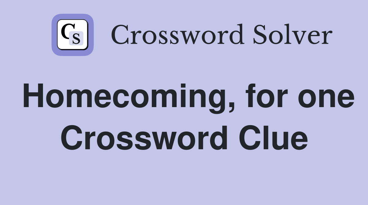 Homecoming, for one Crossword Clue