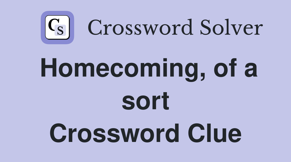 Homecoming, of a sort Crossword Clue