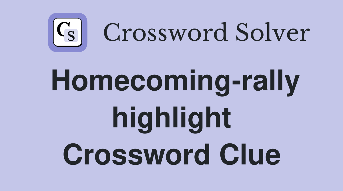 Homecoming-rally highlight Crossword Clue