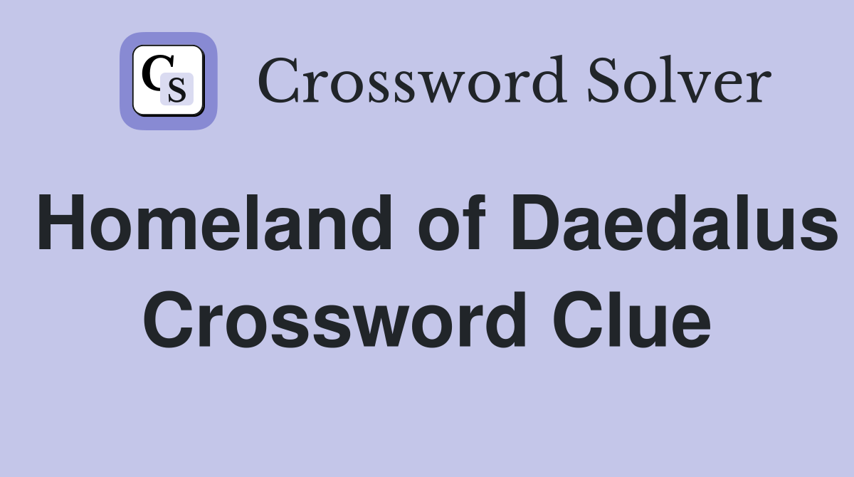 Homeland of Daedalus Crossword Clue