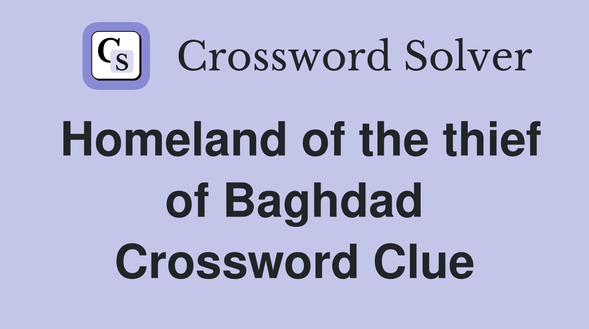 Homeland of the thief of Baghdad Crossword Clue