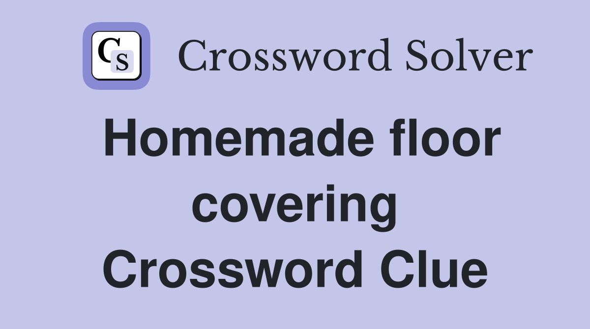 Homemade floor covering Crossword Clue