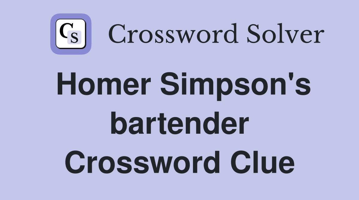 Homer Simpson's bartender Crossword Clue