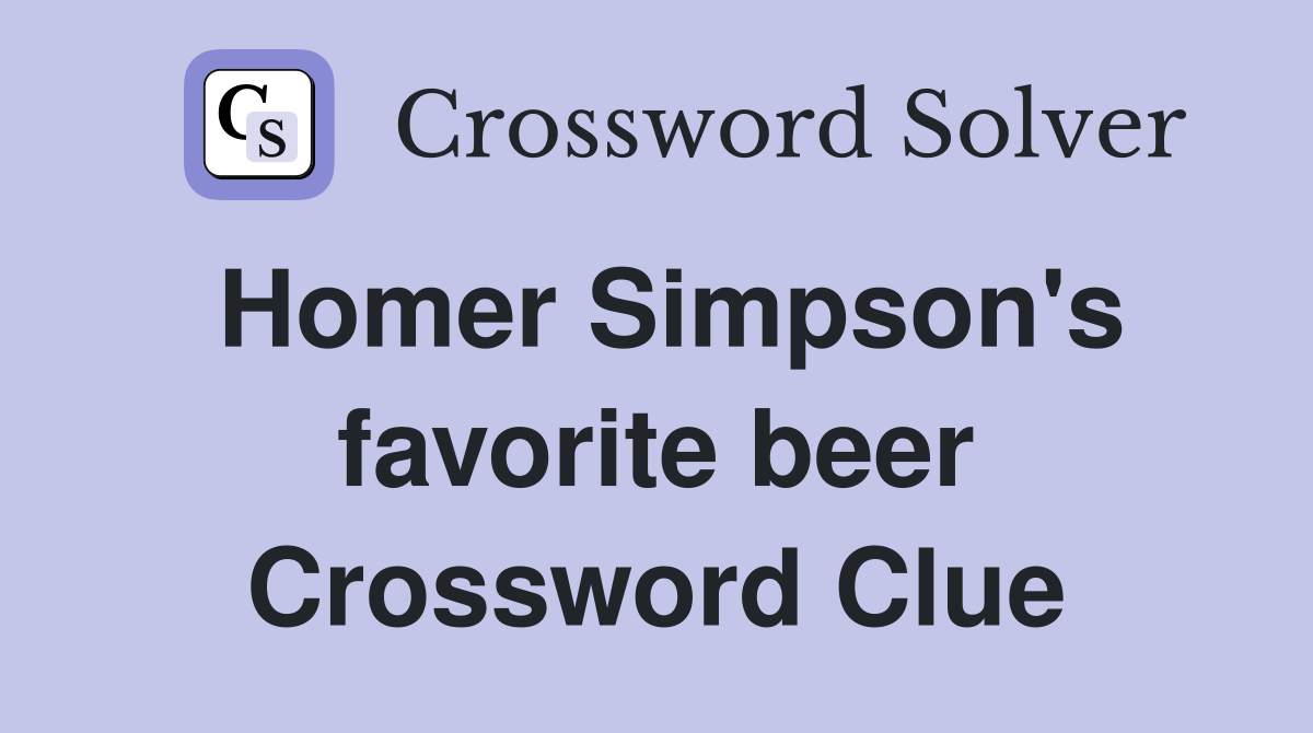 Homer Simpson's favorite beer Crossword Clue