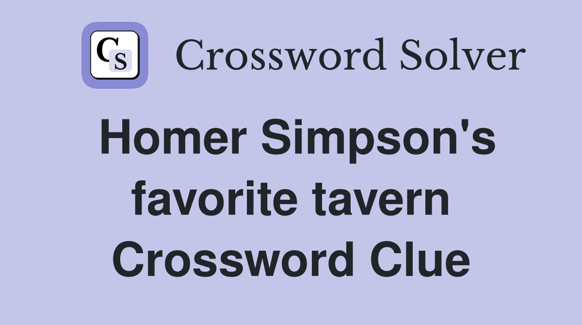 Homer Simpson's favorite tavern Crossword Clue