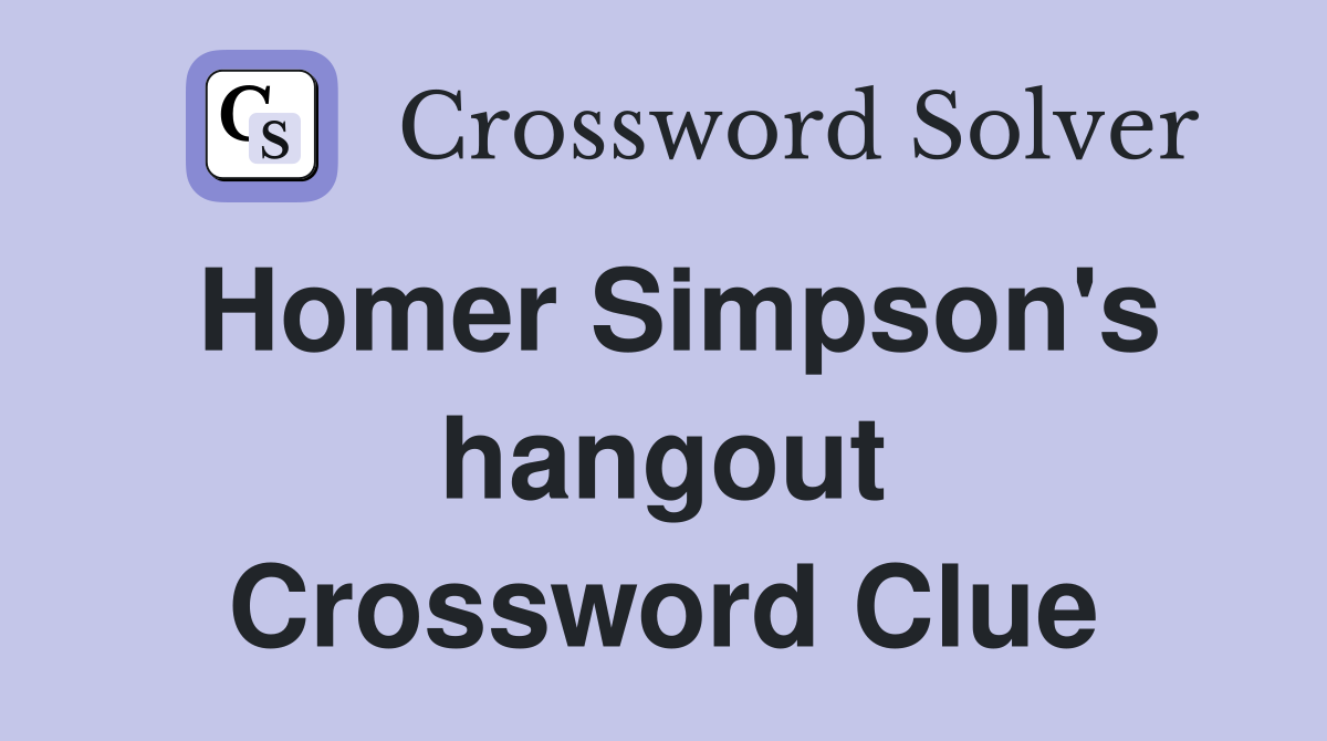 Homer Simpson's hangout Crossword Clue