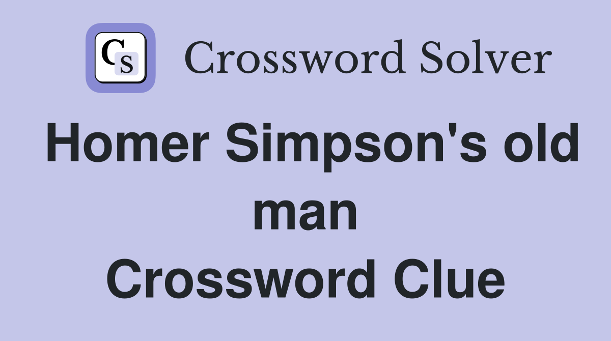 Homer Simpson's old man Crossword Clue