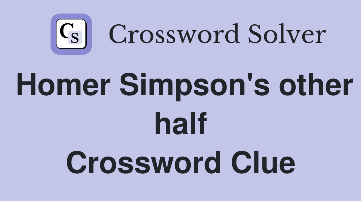 Homer Simpson's other half Crossword Clue