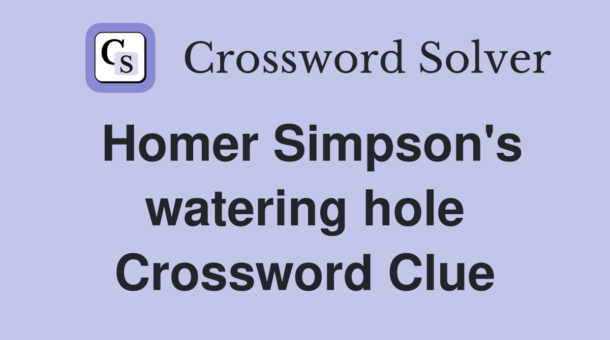 Homer Simpson's watering hole Crossword Clue