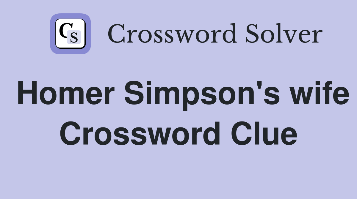 Homer Simpson's wife Crossword Clue