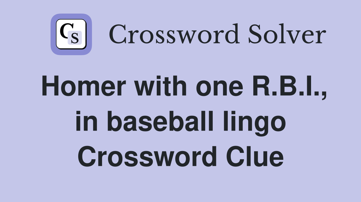 Homer with one R.B.I., in baseball lingo Crossword Clue