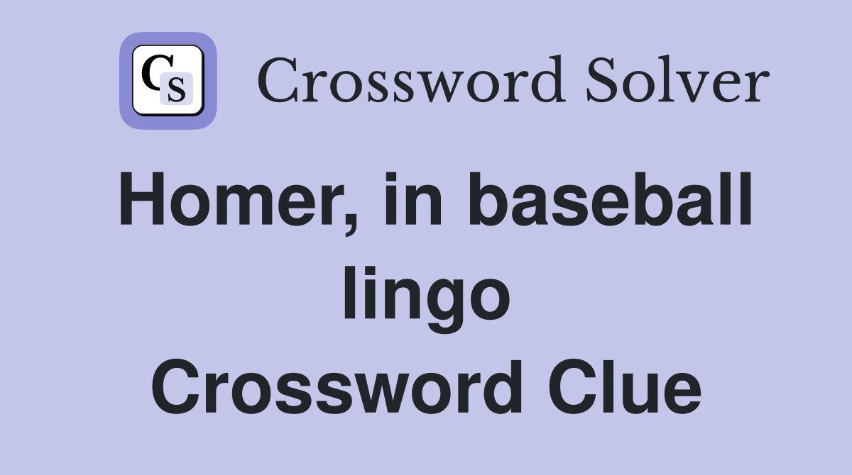 Homer, in baseball lingo Crossword Clue