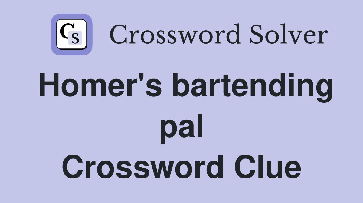 Homer's bartending pal Crossword Clue