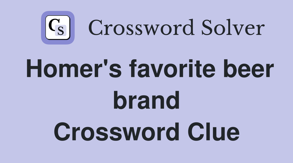 Homer's favorite beer brand Crossword Clue