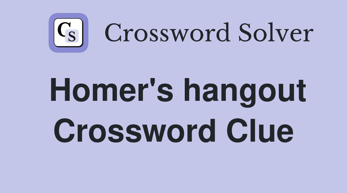 Homer's hangout Crossword Clue