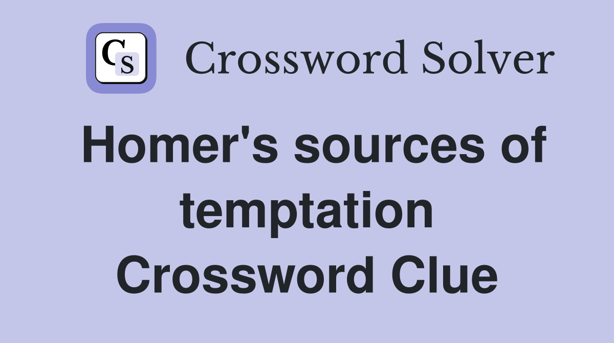 Homer's sources of temptation Crossword Clue