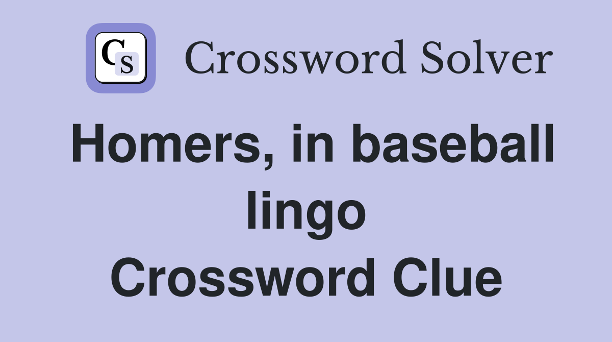 Homers, in baseball lingo Crossword Clue