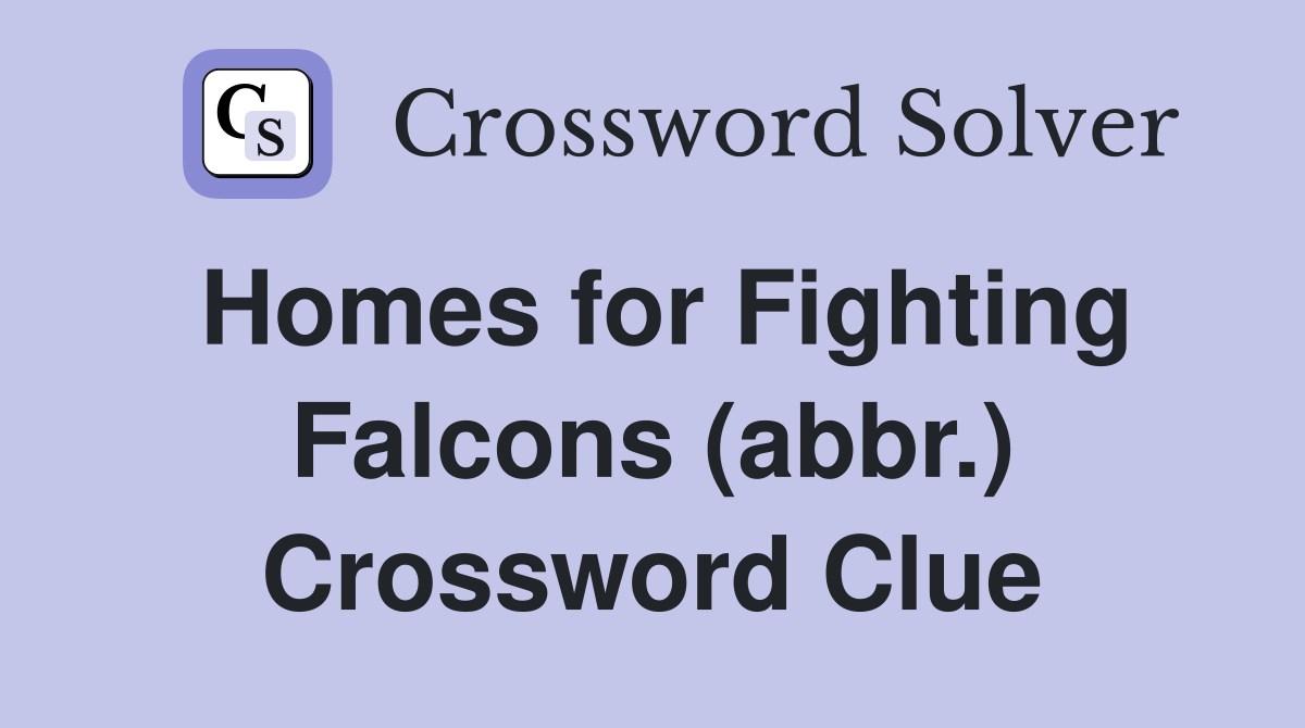 Homes for Fighting Falcons (abbr.) Crossword Clue