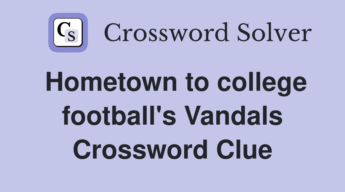 Hometown to college football's Vandals Crossword Clue