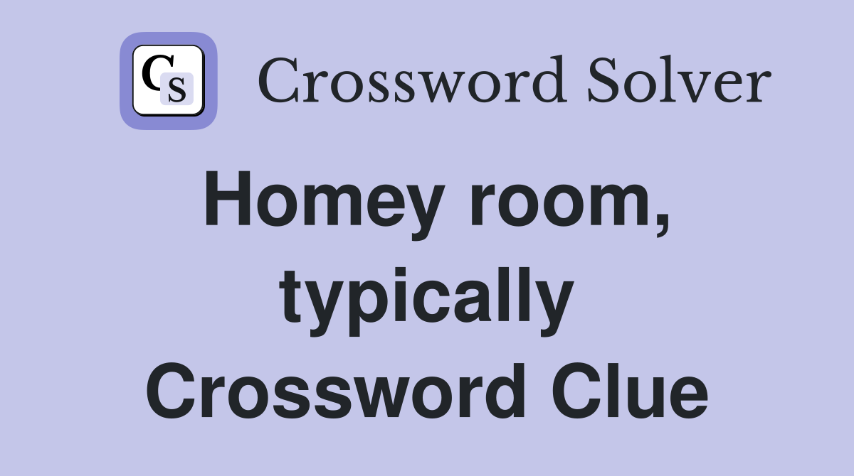 Homey room, typically Crossword Clue