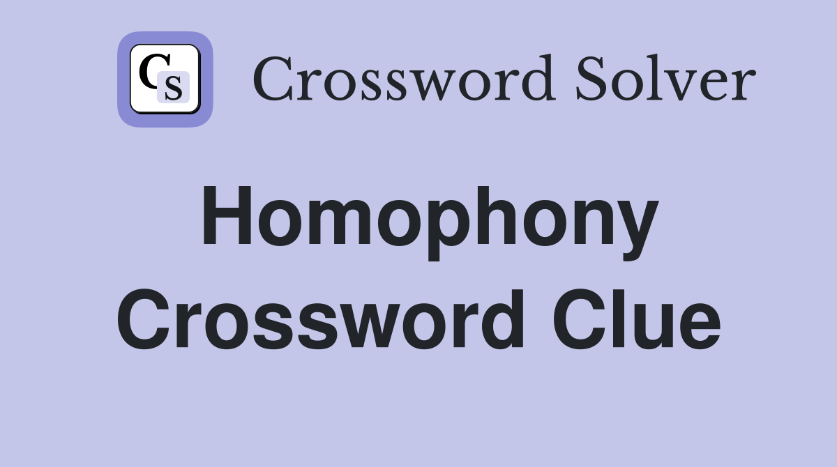 Homophony Crossword Clue