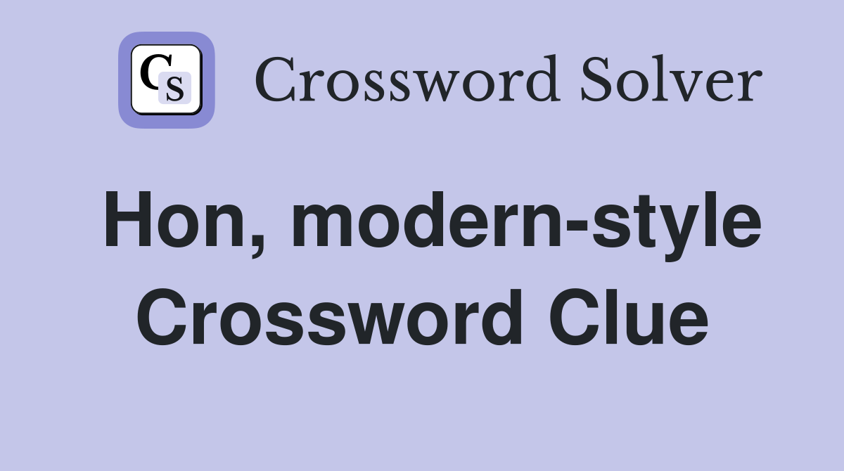 Hon, modern-style Crossword Clue