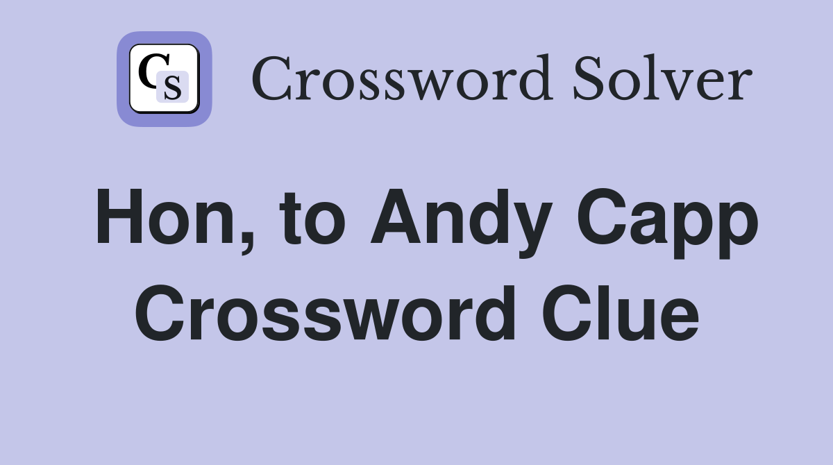 Hon, to Andy Capp Crossword Clue