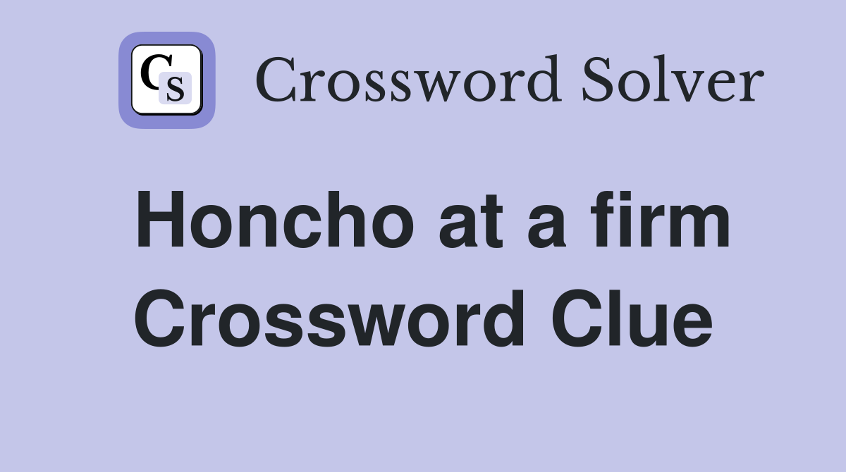 Honcho at a firm Crossword Clue
