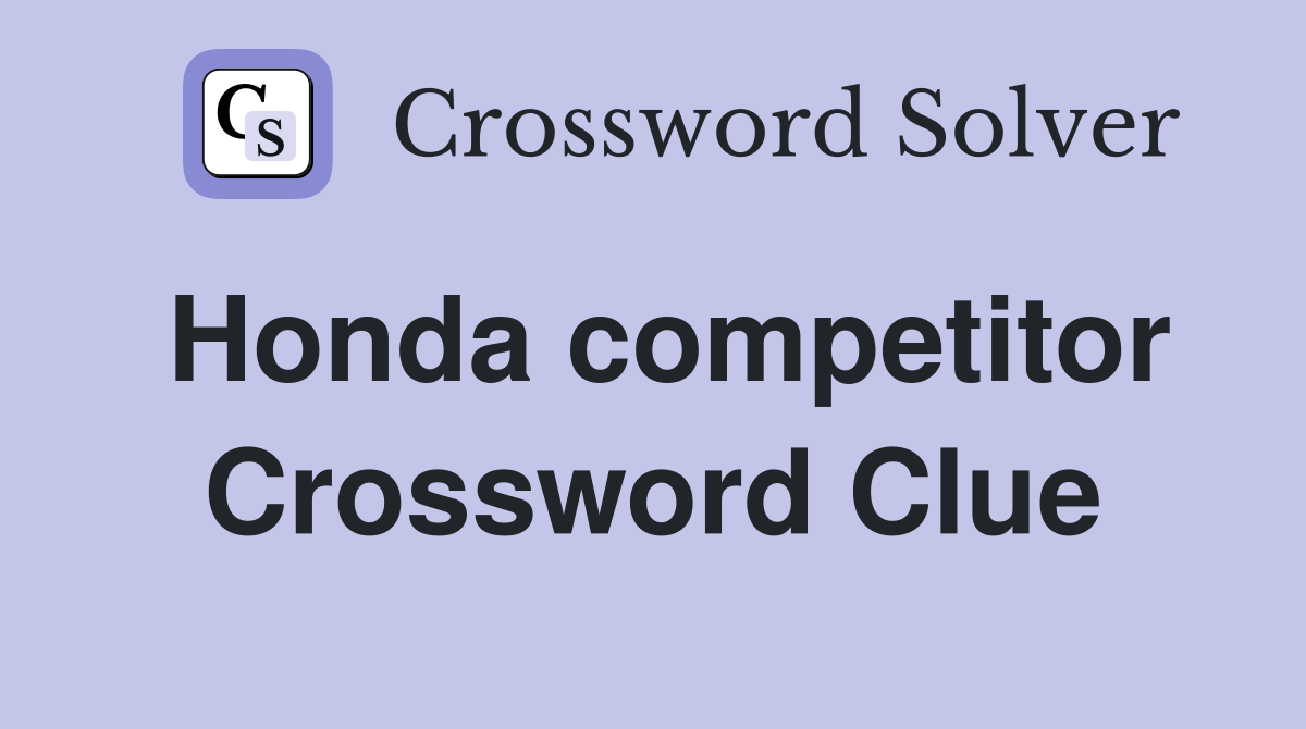 Honda competitor Crossword Clue