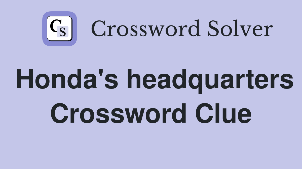 Honda's headquarters Crossword Clue