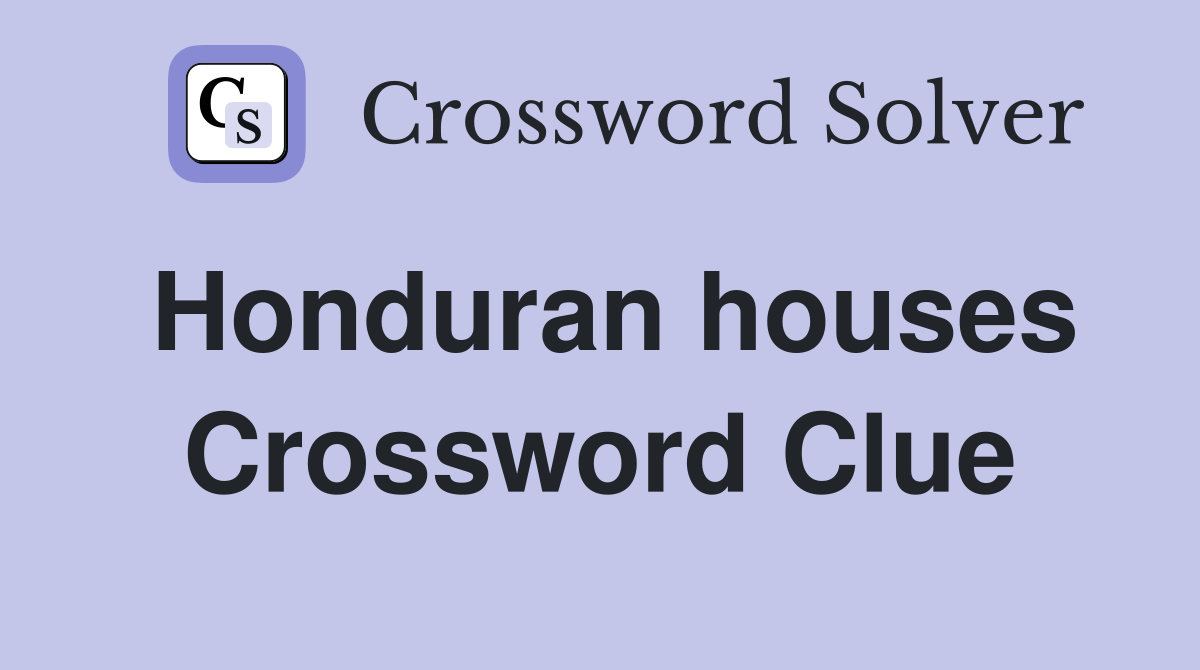 Honduran houses Crossword Clue