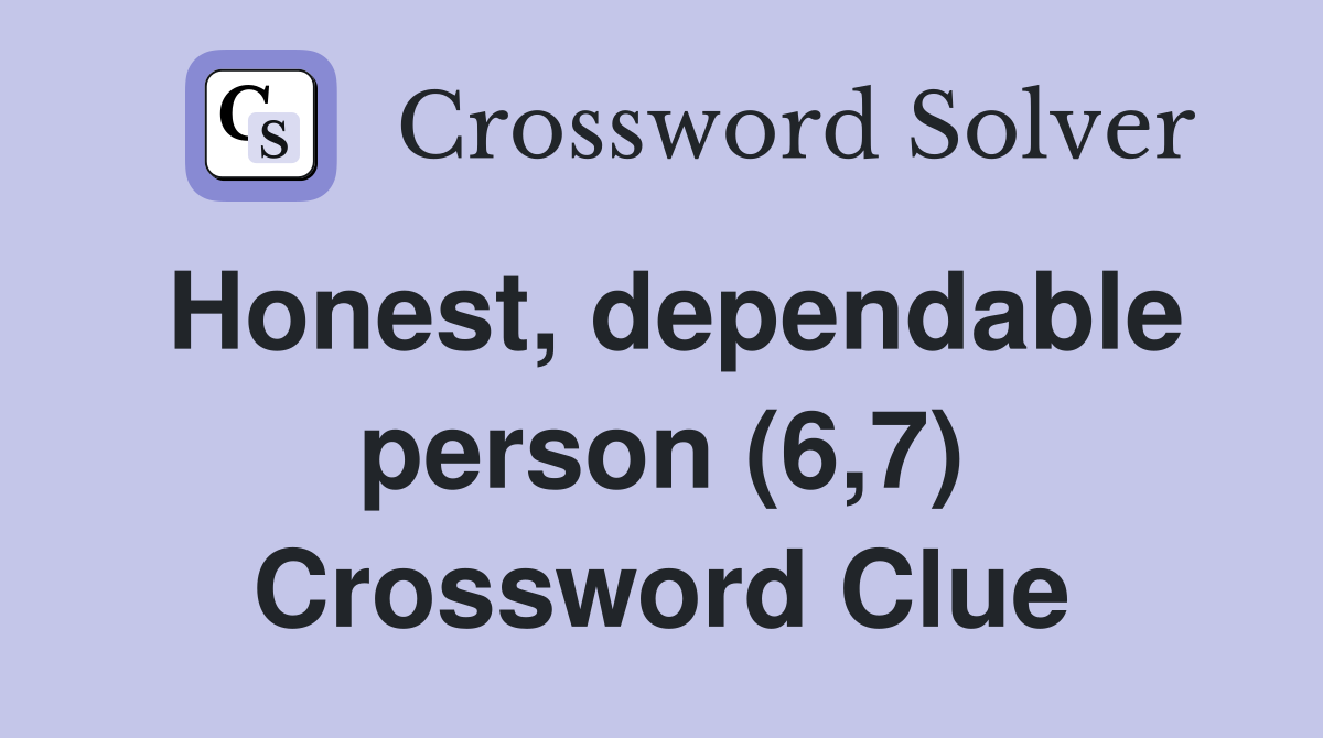 Honest, dependable person (6,7) Crossword Clue