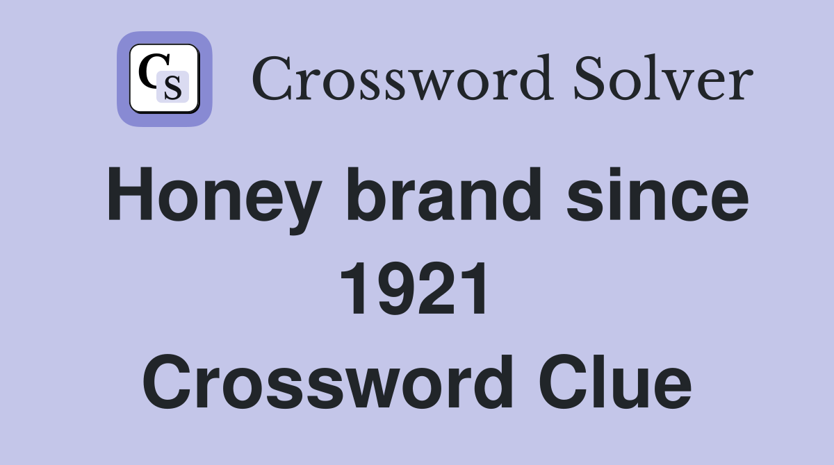 Honey brand since 1921 Crossword Clue